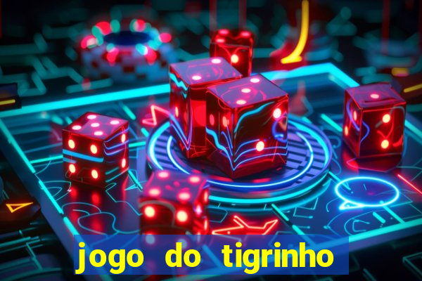 jogo do tigrinho com deposito de 1 real